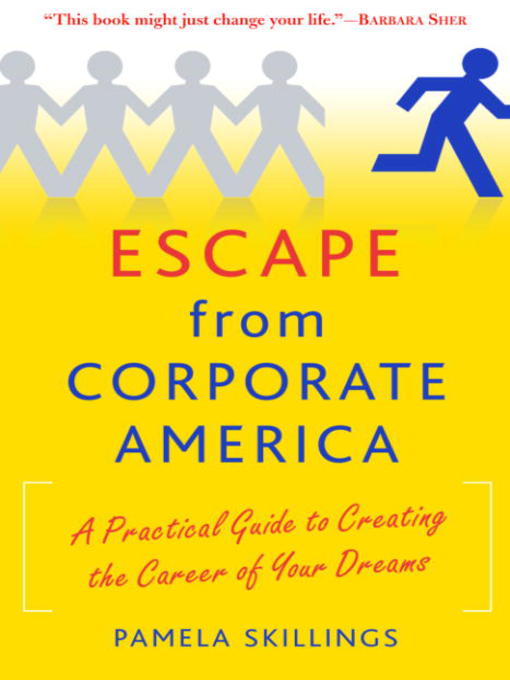 Title details for Escape from Corporate America by Pamela Skillings - Available